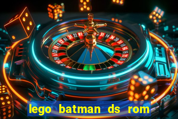 lego batman ds rom pt br